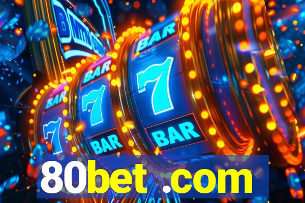 80bet .com